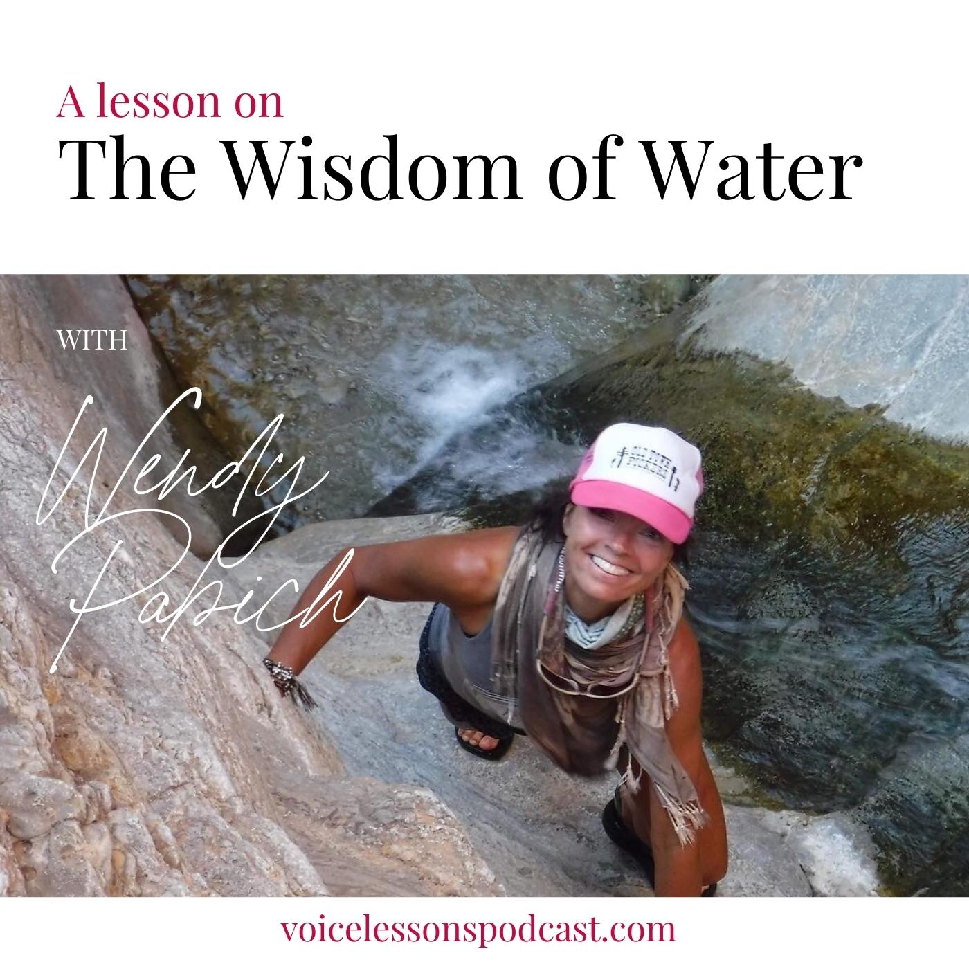 A Lesson On the Wisdom of Water with Wendy Pabich